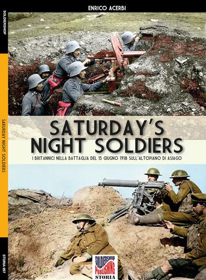 Saturday night soldiers. I britannici nella battaglia del 15 giugno 1918 sull'altopiano di Asiago - Enrico Acerbi - copertina