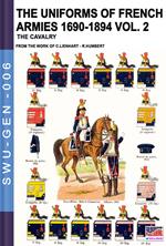 The uniforms of French armies 1690-1894 - Vol. 2: The cavalry