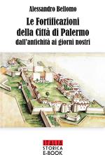 Le fortificazioni della città di Palermo dall'antichità ai giorni nostri