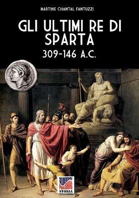 Gli ultimi re di Sparta - Martine Chantal Fantuzzi - copertina