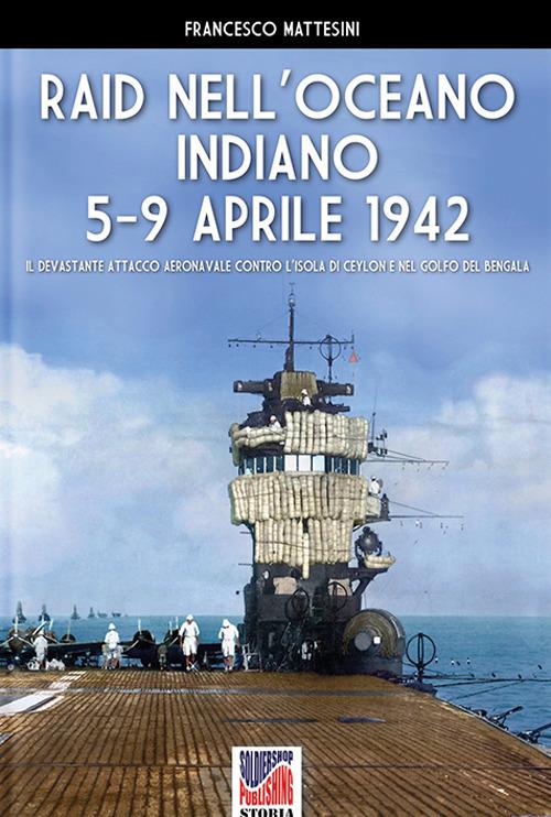 Raid nell'Oceano Indiano 5-9 aprile 1942 - Francesco Mattesini - copertina