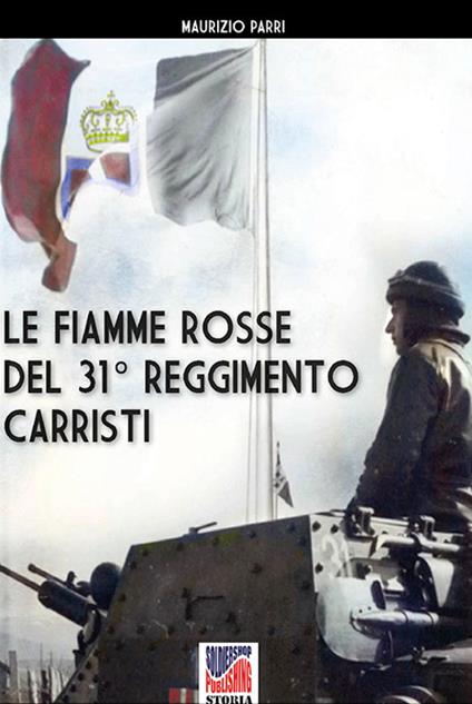 Le Fiamme Rosse del 31° Reggimento carristi - Maurizio Parri - copertina
