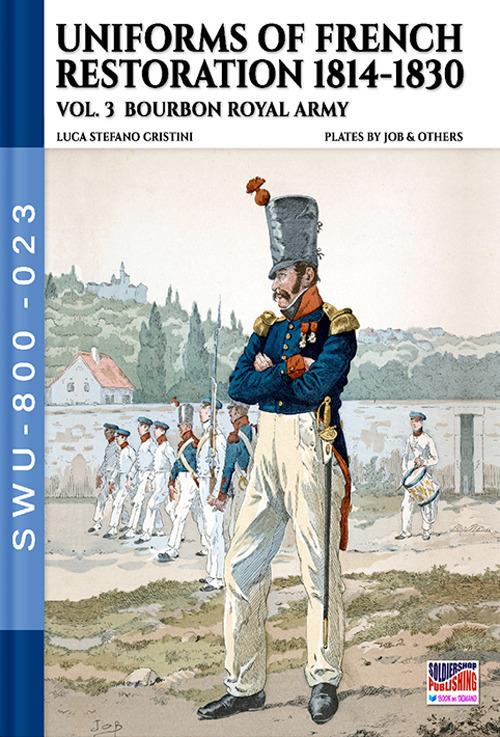 Uniforms of French restoration 1814-1830. Vol. 3 - Stefano Cristini - copertina