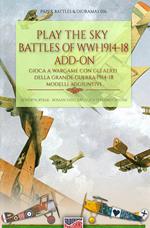 Play the sky battle of WW1 1914-18-Gioca a Wargame sui cieli della Grande Guerra 1914-18. Ediz. bilingue