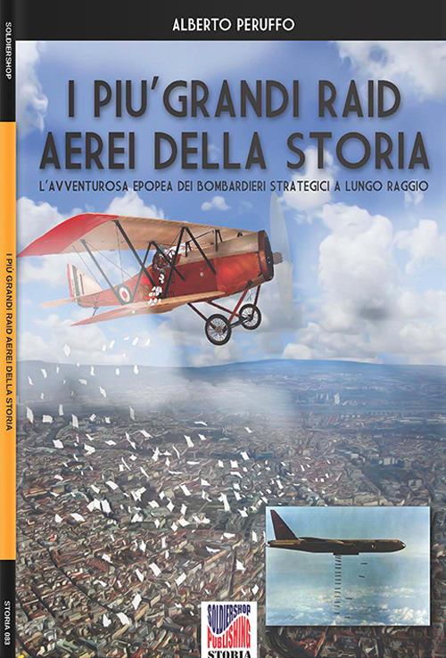 I più grandi raid aerei della storia. Nuova ediz. - Alberto Peruffo - copertina
