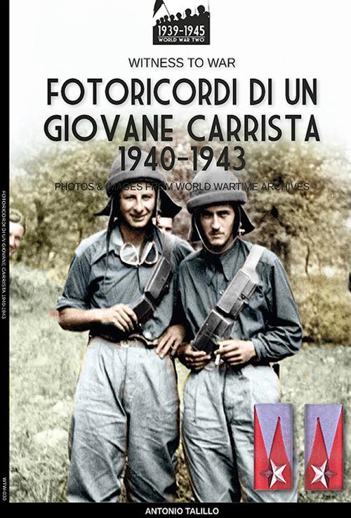 Fotoricordi di un giovane carrista 1940-1943. Ediz. illustrata - Antonio Talillo - copertina