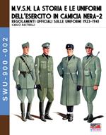 M.V.S.N. La storia e le uniformi dell'esercito in camicia nera. Vol. 2