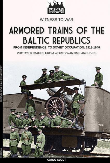 Armored trains of the Baltic Republics - Carlo Cucut - copertina
