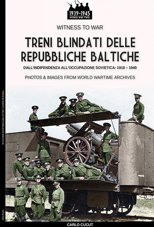 Treni blindati delle Repubbliche Baltiche - Carlo Cucut - copertina