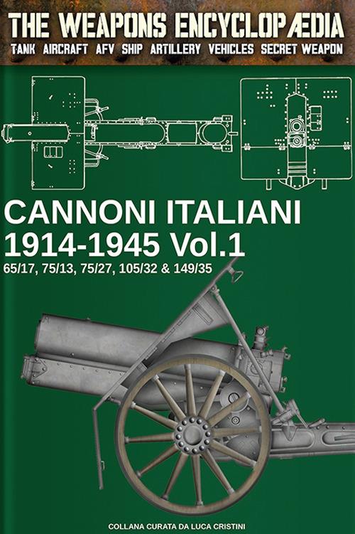 Cannoni italiani 1914-1945. Vol. 1 - Luca Cristini - copertina