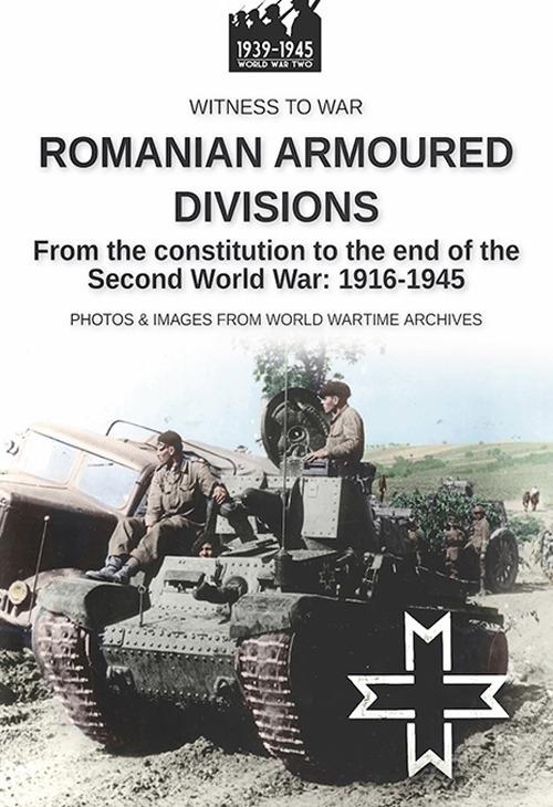 Romanian armoured divisions. From the constitution to the end of the second world war: 1916-1945 - Paolo Crippa - copertina