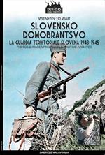 Slovensko Domobrantsvo (La guardia territoriale slovena 1943-1945)