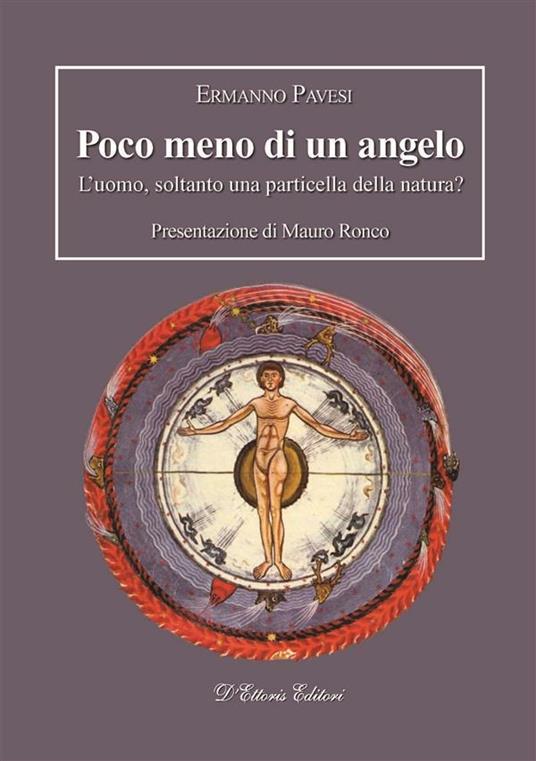 Poco meno di un angelo. L'uomo, soltanto una particella della natura? - Ermanno Pavesi - ebook