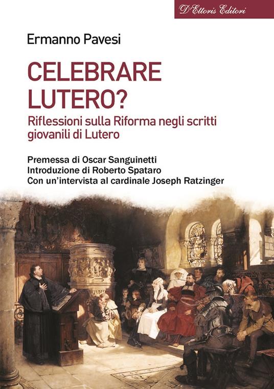 Celebrare Lutero? Riflessioni sulla Riforma negli scritti giovanili di Lutero - Ermanno Pavesi - copertina