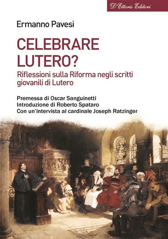Celebrare Lutero? Riflessioni sulla Riforma negli scritti giovanili di Lutero - Ermanno Pavesi - ebook