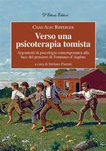 Verso una psicoterapia tomista. Argomenti di psicologia contemporanea alla luce del pensiero di Tommaso d'Aquino