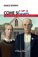 Come si USA. Guida (e curiosità) per l'elezione del presidente americano