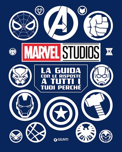 La guida con le risposte a tutti i tuoi perché. Marvel Studios - copertina
