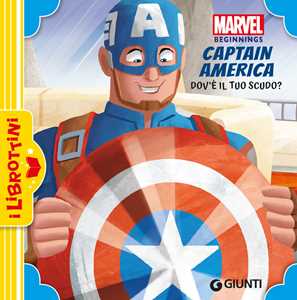 Libro Dov'è il tuo scudo? Captain America. Marvel beginnings 