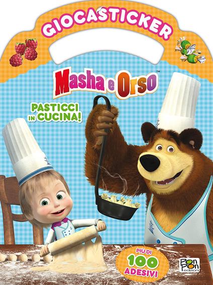 Pasticci in cucina. Masha e Orso. Giocasticker. Ediz. a colori. Con Adesivi - Cristina Panzeri - copertina