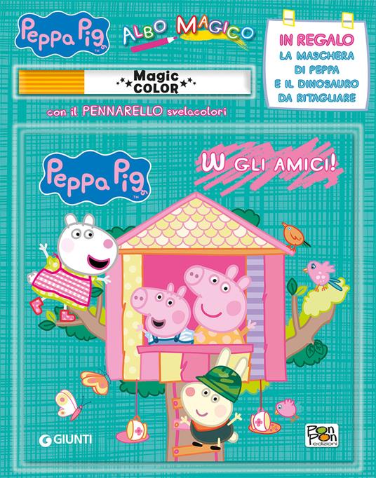 W gli amici! Albo magico. Peppa Pig. Con gadget - Cristina Panzeri - copertina