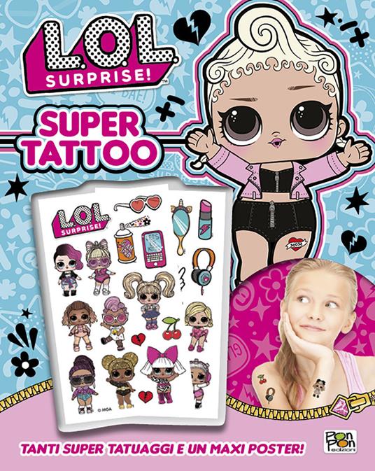 Super tattoo. L.O.L. Surprise! Ediz. a colori. Con Poster - Nadia Galasso - copertina