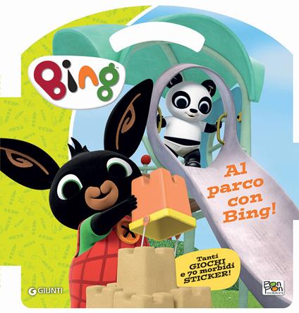 Al parco con Bing! Bing. Puffy sticker. Ediz. a colori - Nadia Galasso - copertina