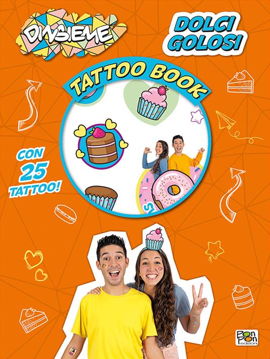 Dolci golosi. DinsiemE. Tattoo book. Con 25 tatuaggi temporanei. Con Poster - DinsiemE - copertina