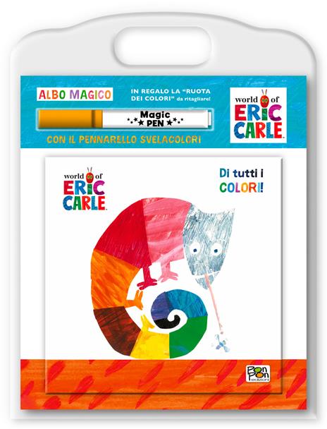 Di tutti i colori! Albo magico. Ediz. a colori. Con pennarello svelacolori - Eric Carle - copertina