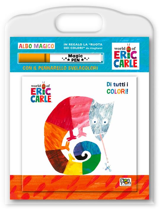 Di tutti i colori! Albo magico. Ediz. a colori. Con pennarello svelacolori - Eric Carle - copertina