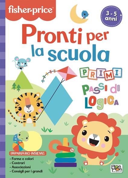Pronti per la scuola. Primi passi di logica. Fisher Price. Ediz. a colori - Lisa Capiotto - copertina