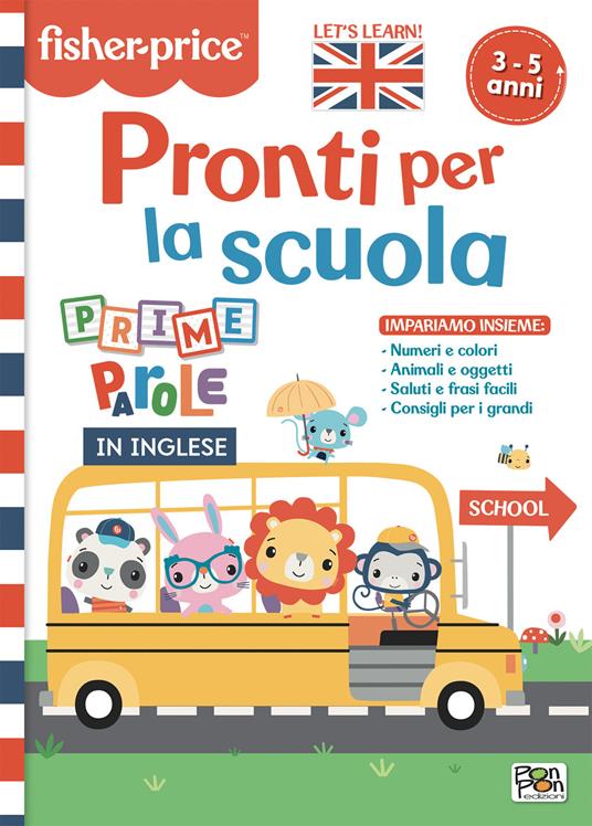 Pronti per la scuola. Prime parole in inglese. Fisher Price. Ediz. a colori - Lisa Capiotto - copertina