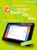 Linguaggio Swift di Apple per iOS e Mac. Modulo intermedio. Vol. 1