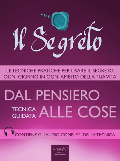 Il segreto. Dal pensiero alle cose. Tecnica guidata - Michael Doody - ebook