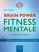 Brain power. Fitness mentale. Tecniche guidate
