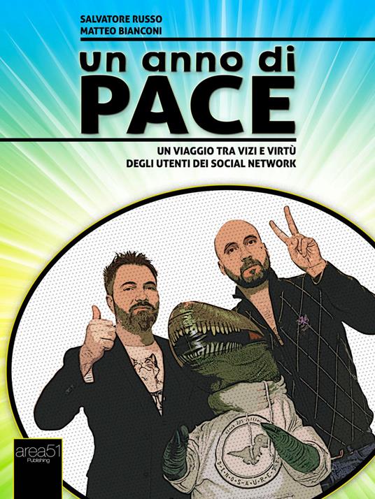 Un anno di pace. Un viaggio tra vizi e virtù degli utenti dei social network - Matteo Bianconi,Salvatore Russo - ebook
