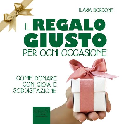 Il regalo giusto per ogni occasione
