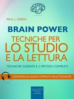 Brain power. Tecniche per lo studio e la lettura. Tecniche guidate e 2 metodi completi