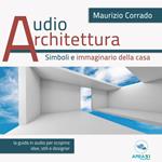 Audioarchitettura. Simboli e immaginario della casa