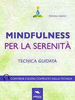 Mindfulness per la serenità. Tecnica guidata