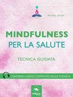 Mindfulness per la salute. Tecnica guidata