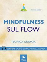 Mindfulness. Mindfulness sul Flow. Tecnica guidata
