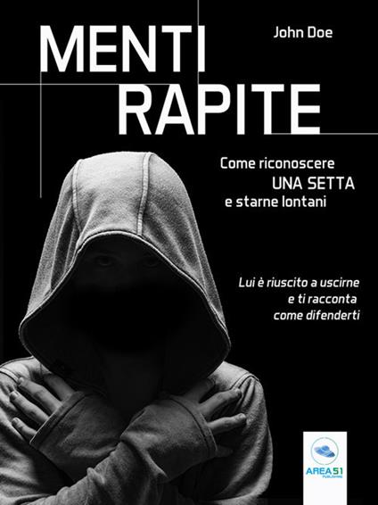 Menti rapite. Come riconoscere una setta e starne lontani - John Doe - ebook