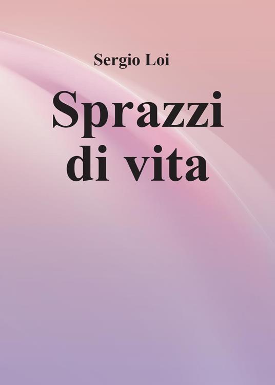 Sprazzi di vita - Sergio Loi - copertina