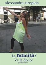 La felicità? Ve la do io!