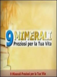 9 minerali preziosi per la tua vita - Cristina Gatti,Moreno Gatti - ebook