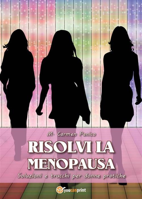 Risolvi la menopausa - M. Carmen Panìco - ebook