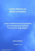 Guida pratica al music licensing. Come trasformare la tua passione per la produzione musicale in una fonte di guadagno