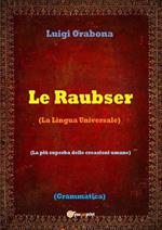 Le Raubser. La lingua universale