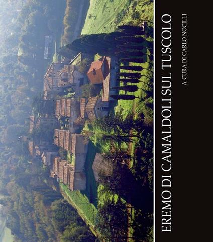 Eremo di Camaldoli sul Tuscolo - Carlo Nocilli - copertina